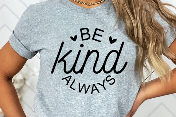 Download Be Kind Always Tshirt Svg - Tshirt Collection